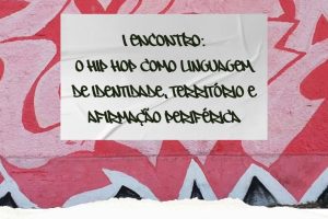 Vem aí o I Encontro sobre Identidade e Território, saiba como participar