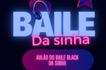 Aulão de Passinhos para Baile Black do Festival da Sinhá. (Foto: Divulgação)