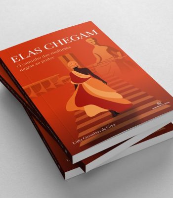 Lídia Cruz lança o livro ‘Elas Chegam’, obra que desvenda os desafios das mulheres negras rumo ao poder