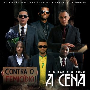 É o Rap é o Funk – A CENA, é o novo single de Sem Meia Verdade com MC Filhão Original