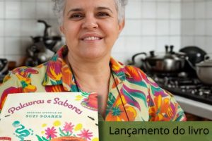 Comida que abraça: Suzi Soares lança livro “Palavras e Sabores” com receitas afetivas